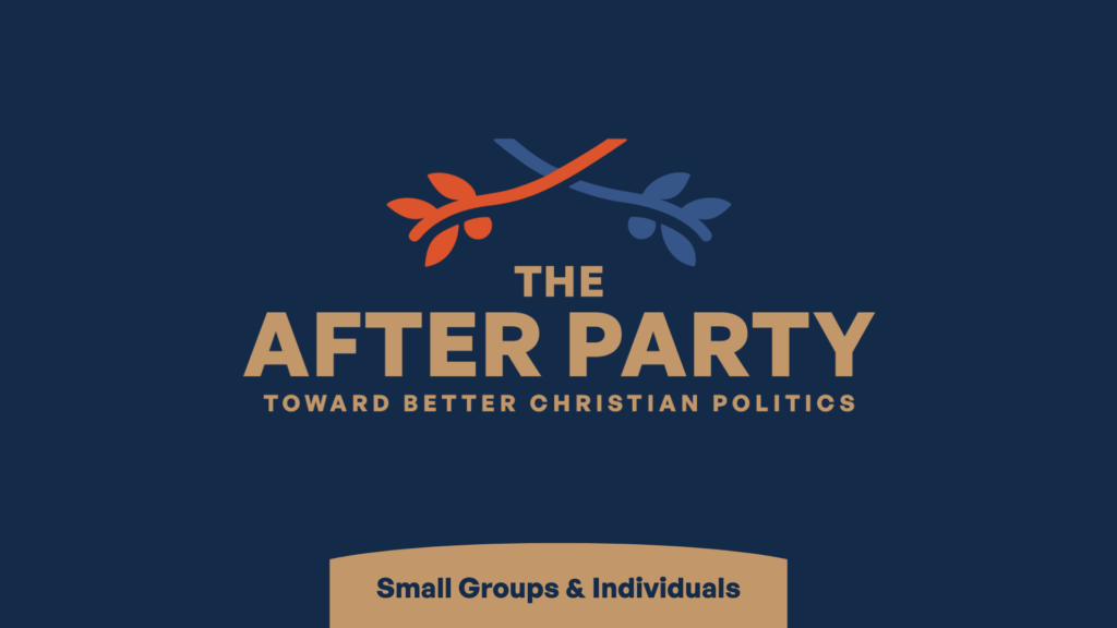 The After Party: Toward Better Christian Politics