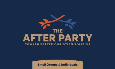 The After Party: Toward Better Christian Politics
